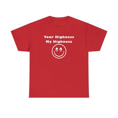 Your Highness My Highness - T-Shirt - Witty Twisters Fashions