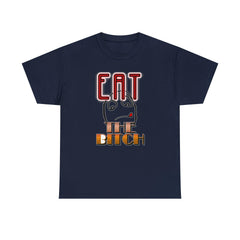 Eat The Bitch - T-Shirt - Witty Twisters Fashions
