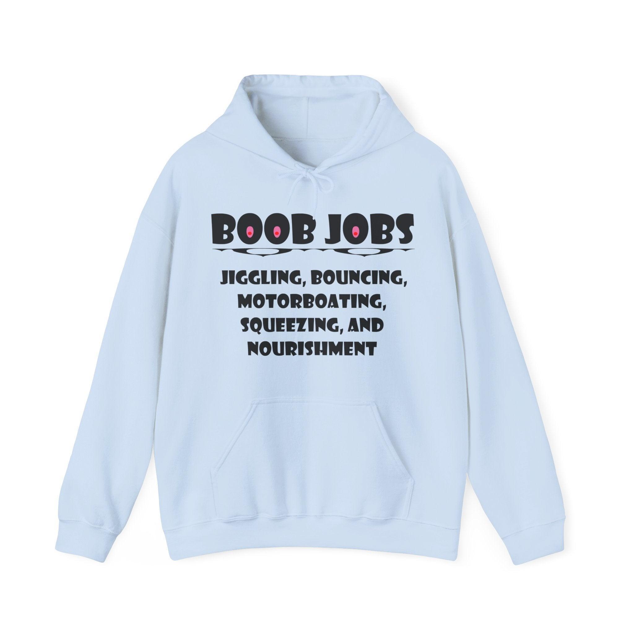 Boob Jobs Jiggling, Bouncing, Motorboating, Squeezing, and Nourishment - Hoodie - Witty Twisters Fashions