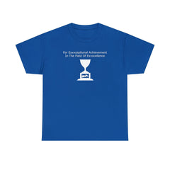 For Exxxceptional Achievement In The Field Of Exxxcellence - T-Shirt - Witty Twisters Fashions