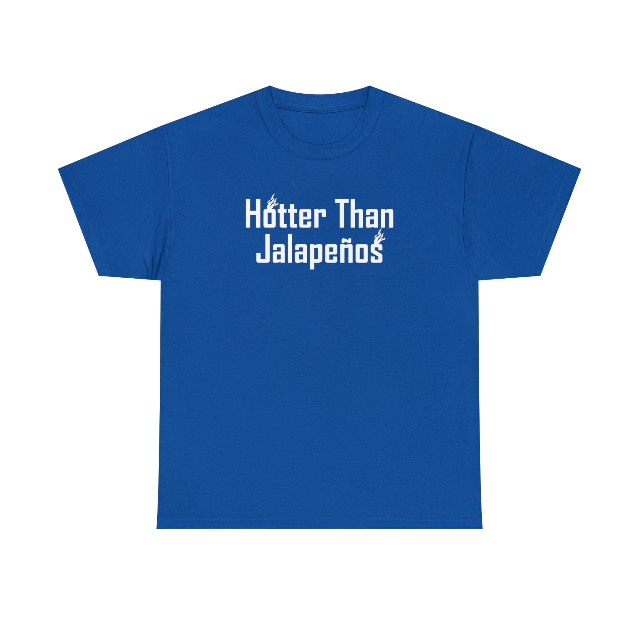 Hotter Than Jalapeños - T-Shirt - Witty Twisters Fashions