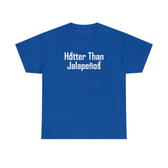 Hotter Than Jalapeños - T-Shirt - Witty Twisters Fashions