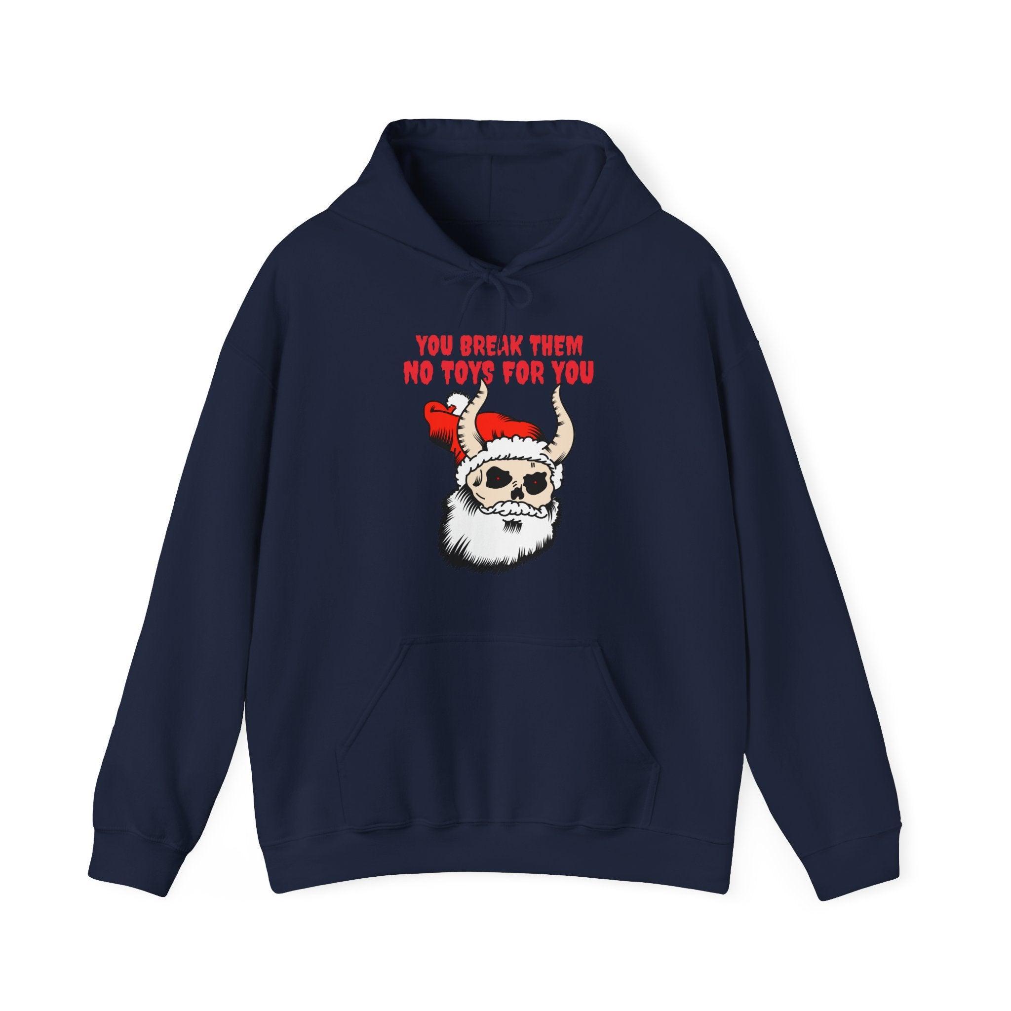 You break them No toys for you - Hoodie - Witty Twisters Fashions