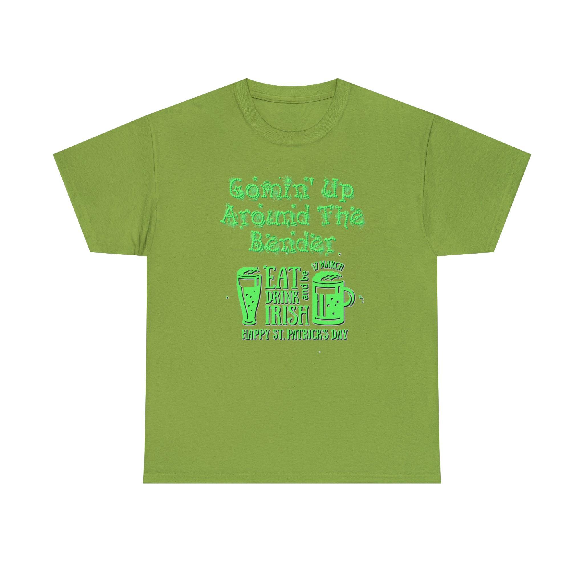 Comin' Up Around The Bender St. Patrick's Day - T-Shirt - Witty Twisters Fashions