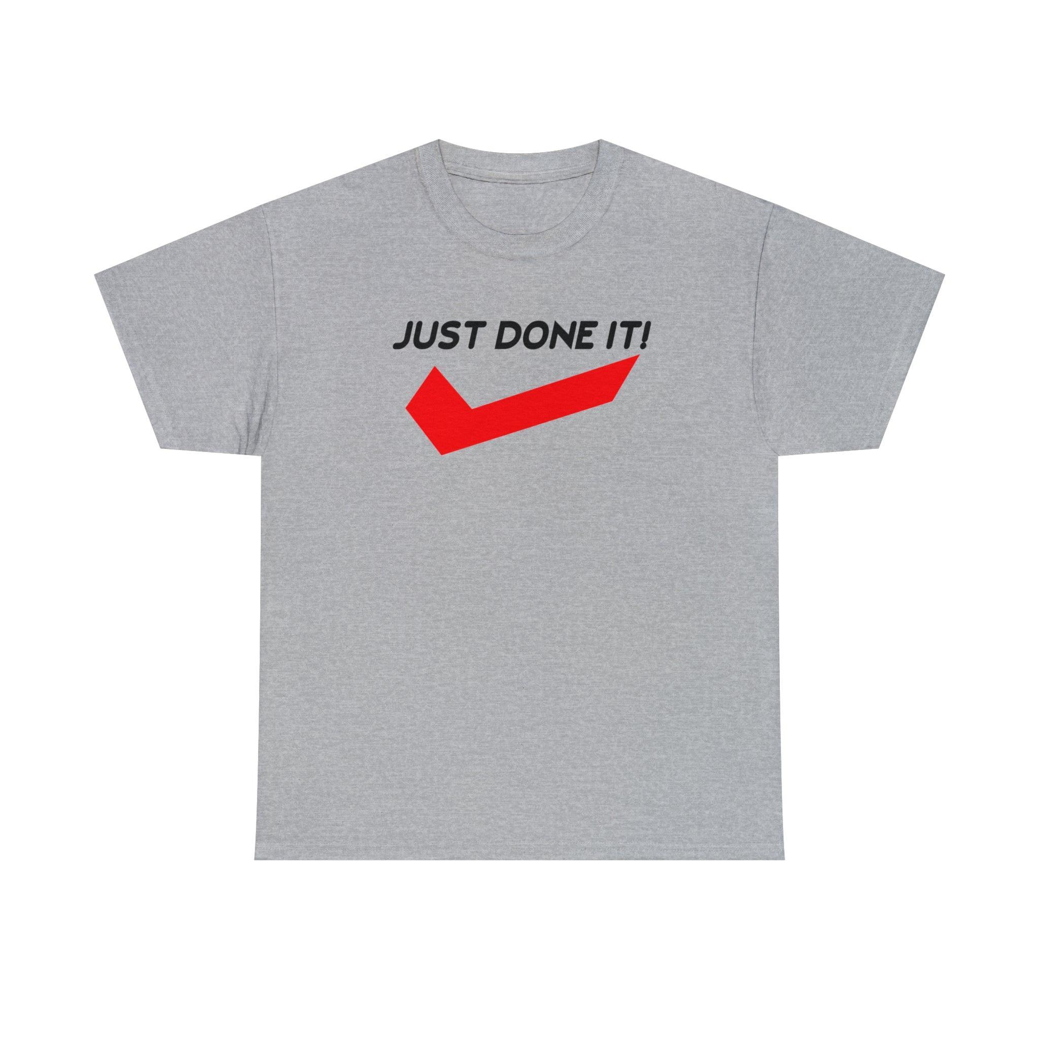 Just Done It! - T-Shirt - Witty Twisters Fashions
