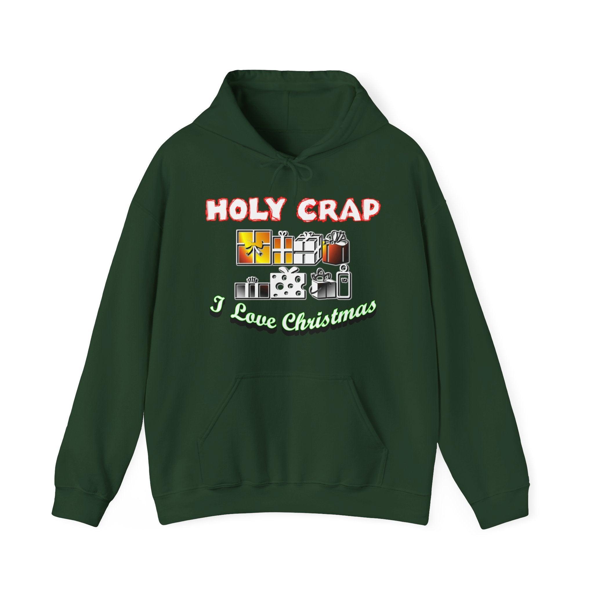 Holy Crap I Love Christmas - Hoodie - Witty Twisters Fashions