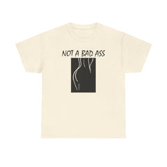 Not A Bad Ass - T-Shirt - Witty Twisters Fashions