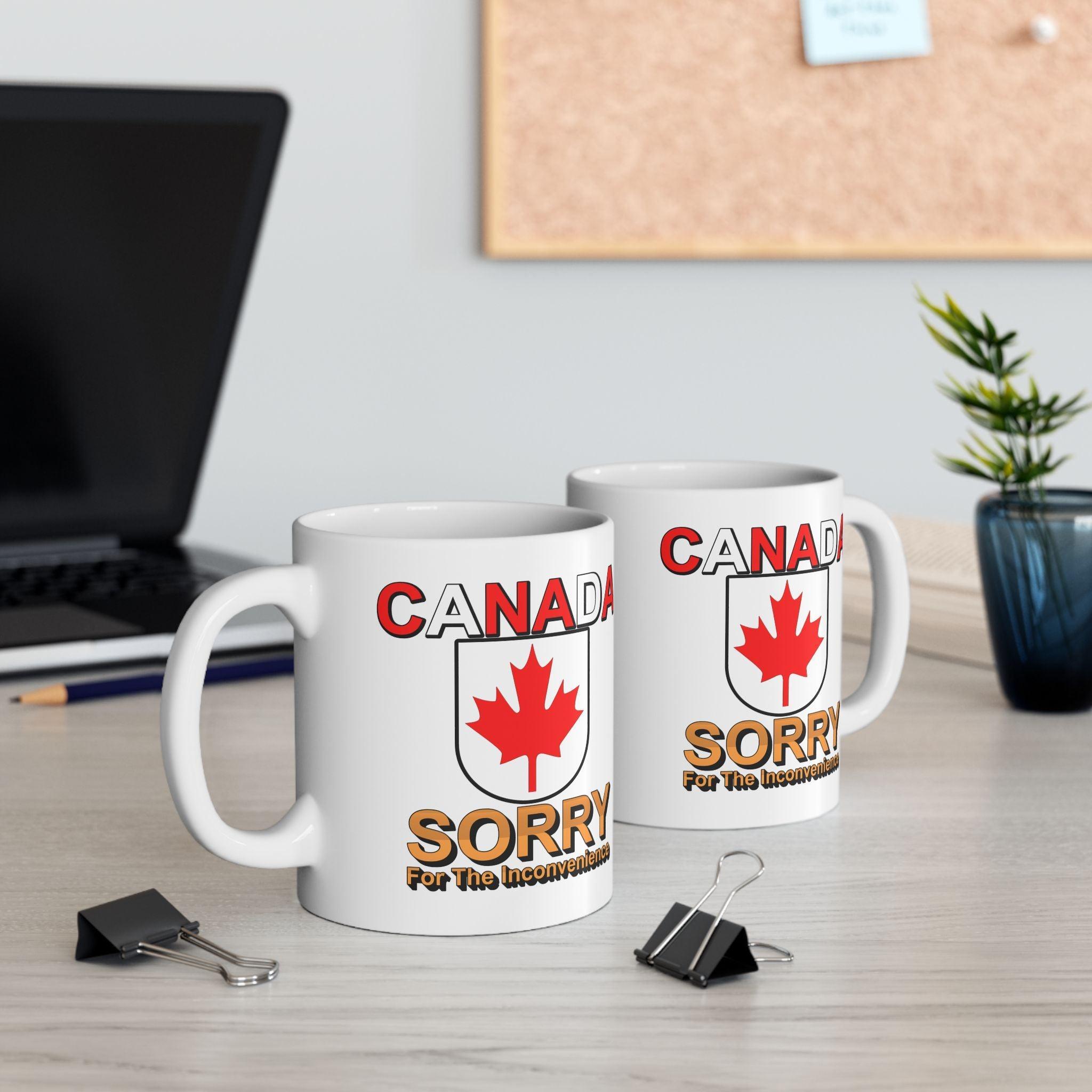 Canada Sorry for the Inconvenience - Ceramic Coffee Mug 11oz, 15oz - Witty Twisters Fashions