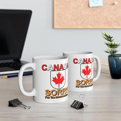 Canada Sorry for the Inconvenience - Ceramic Coffee Mug 11oz, 15oz - Witty Twisters Fashions