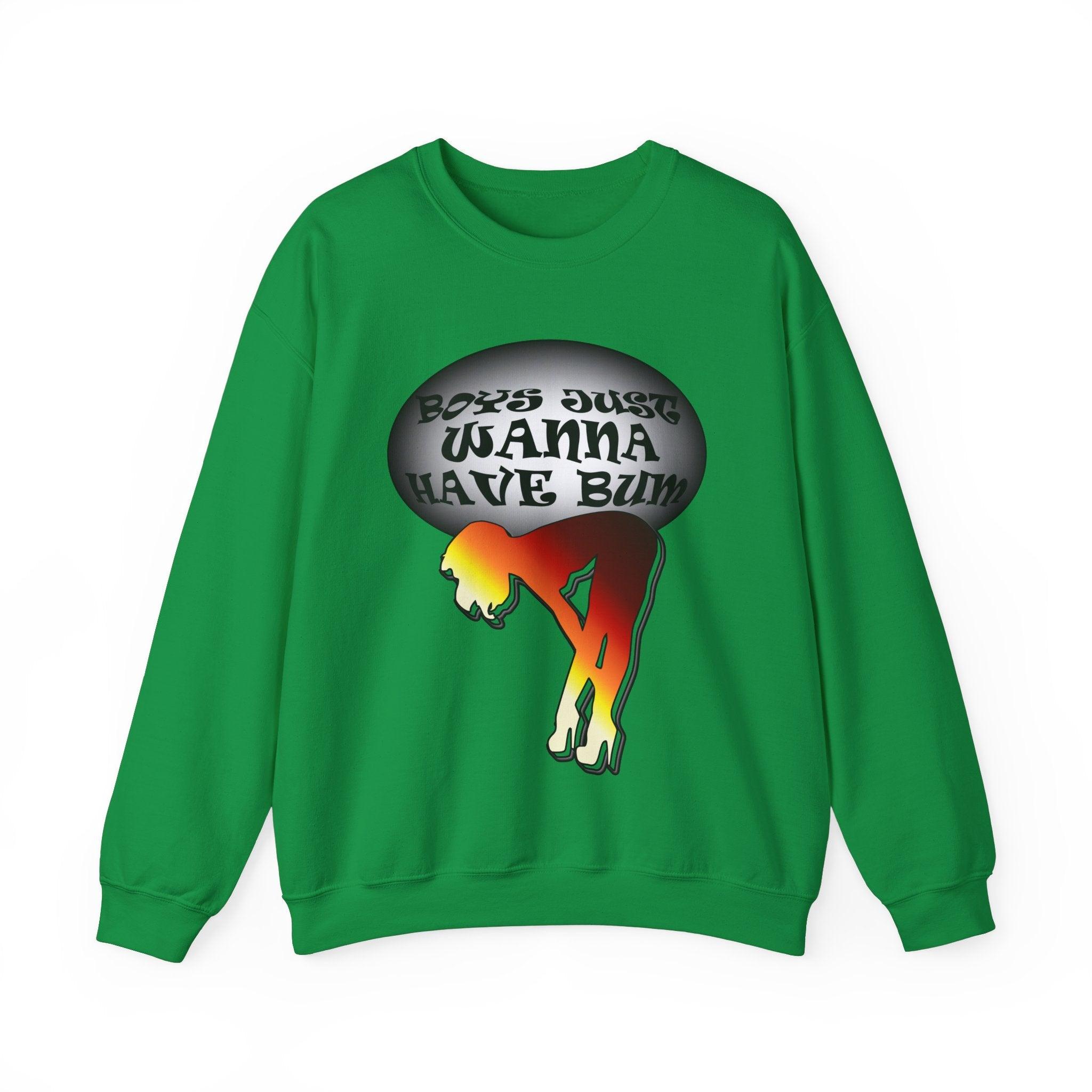 Boys Just Wanna Have Bum - Sweatshirt - Witty Twisters Fashions