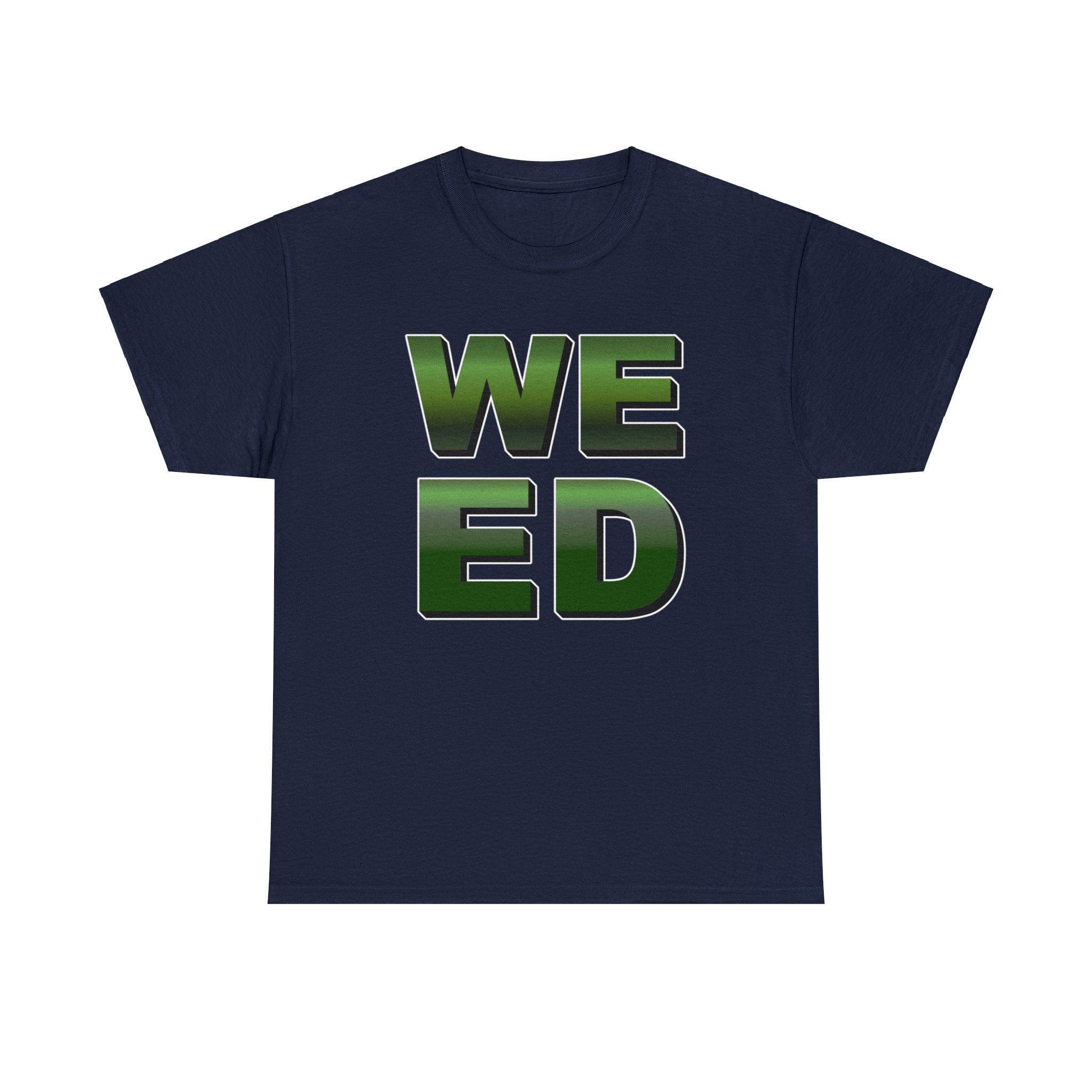 Weed - T-Shirt - Witty Twisters Fashions