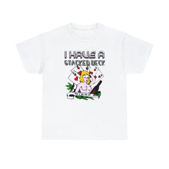 I Have A Stacked Deck Want To Play With Me? - T-Shirt - Witty Twisters Fashions