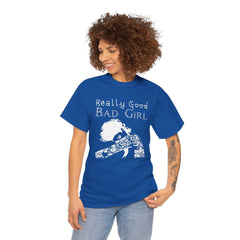 Really Good Bad Girl - T-Shirt - Witty Twisters Fashions