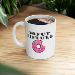Donut Disturb - Ceramic Coffee Mug 11oz, 15oz - Witty Twisters Fashions