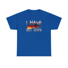 I Have Wet Naps - T-Shirt - Witty Twisters Fashions