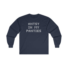 Antsy In My Panties - Long-Sleeve Tee - Witty Twisters Fashions