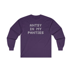 Antsy In My Panties - Long-Sleeve Tee - Witty Twisters Fashions