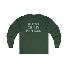 Antsy In My Panties - Long-Sleeve Tee - Witty Twisters Fashions