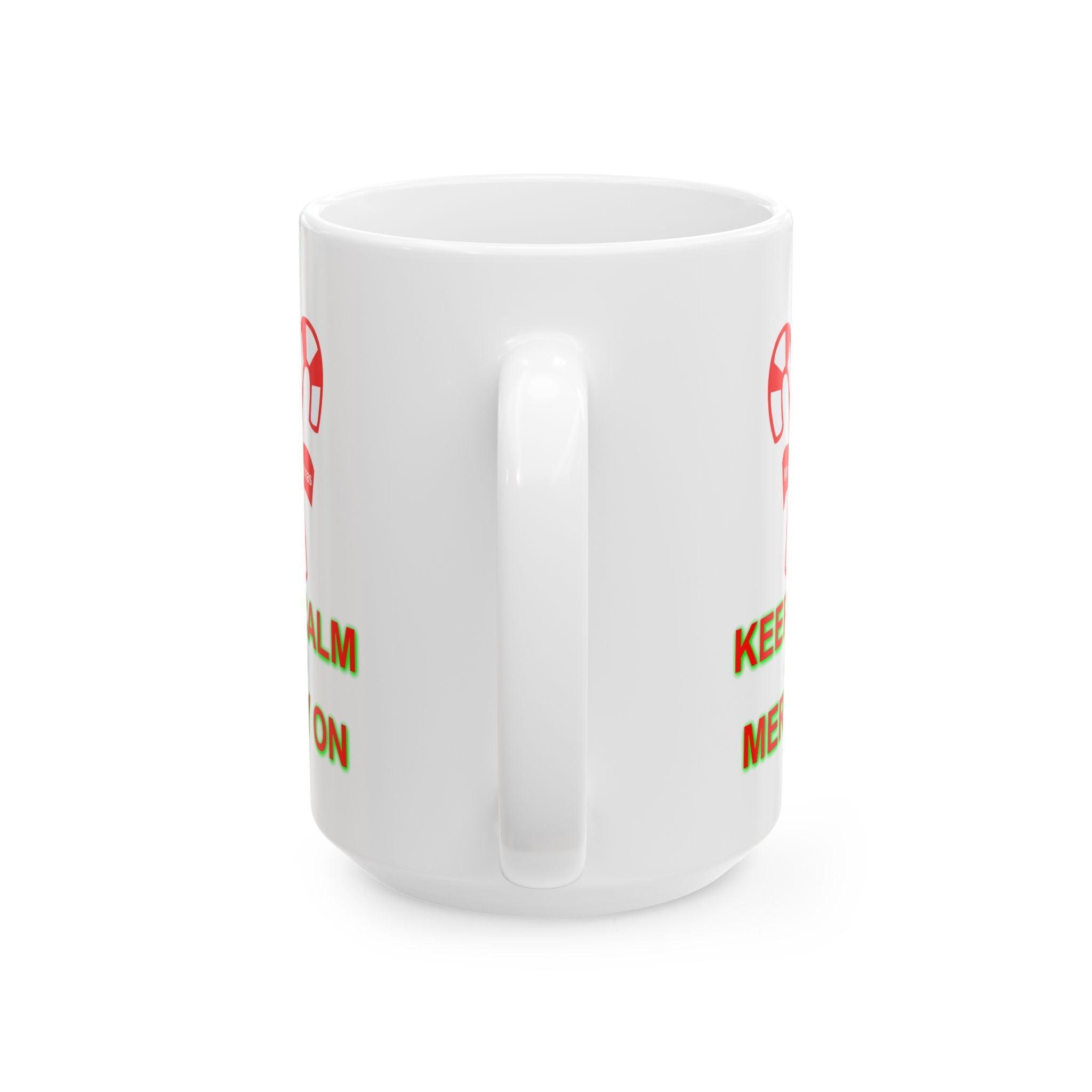 Keep Calm and Merry On - Ceramic Coffee Mug 11oz, 15oz - Witty Twisters Fashions