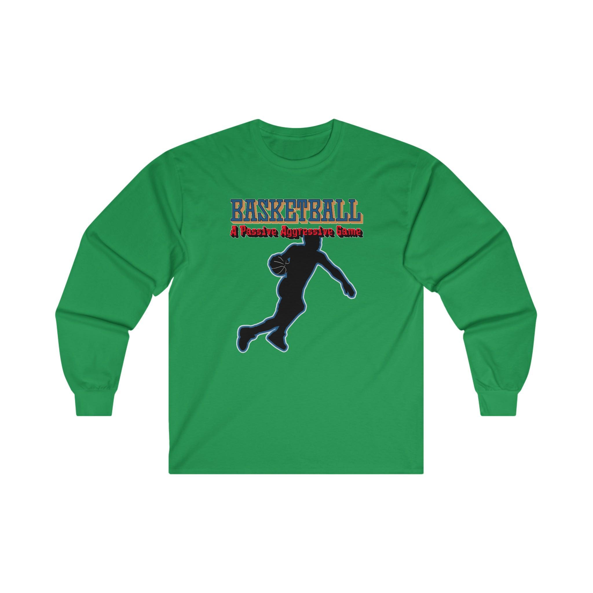 Basketball A Passive Aggressive Game - Long-Sleeve Tee - Witty Twisters Fashions