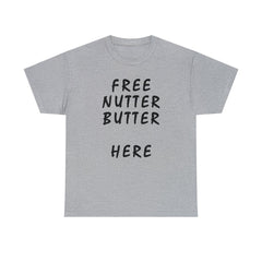Free Nutter Butter Here - T-Shirt - Witty Twisters Fashions