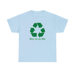 Recycle Me - T-Shirt - Witty Twisters Fashions