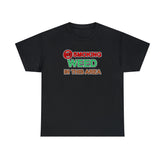 No Smoking Weed In This Area - T-Shirt - Witty Twisters Fashions