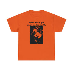 Don't kiss a gift whore on the mouth. - T-Shirt - Witty Twisters Fashions