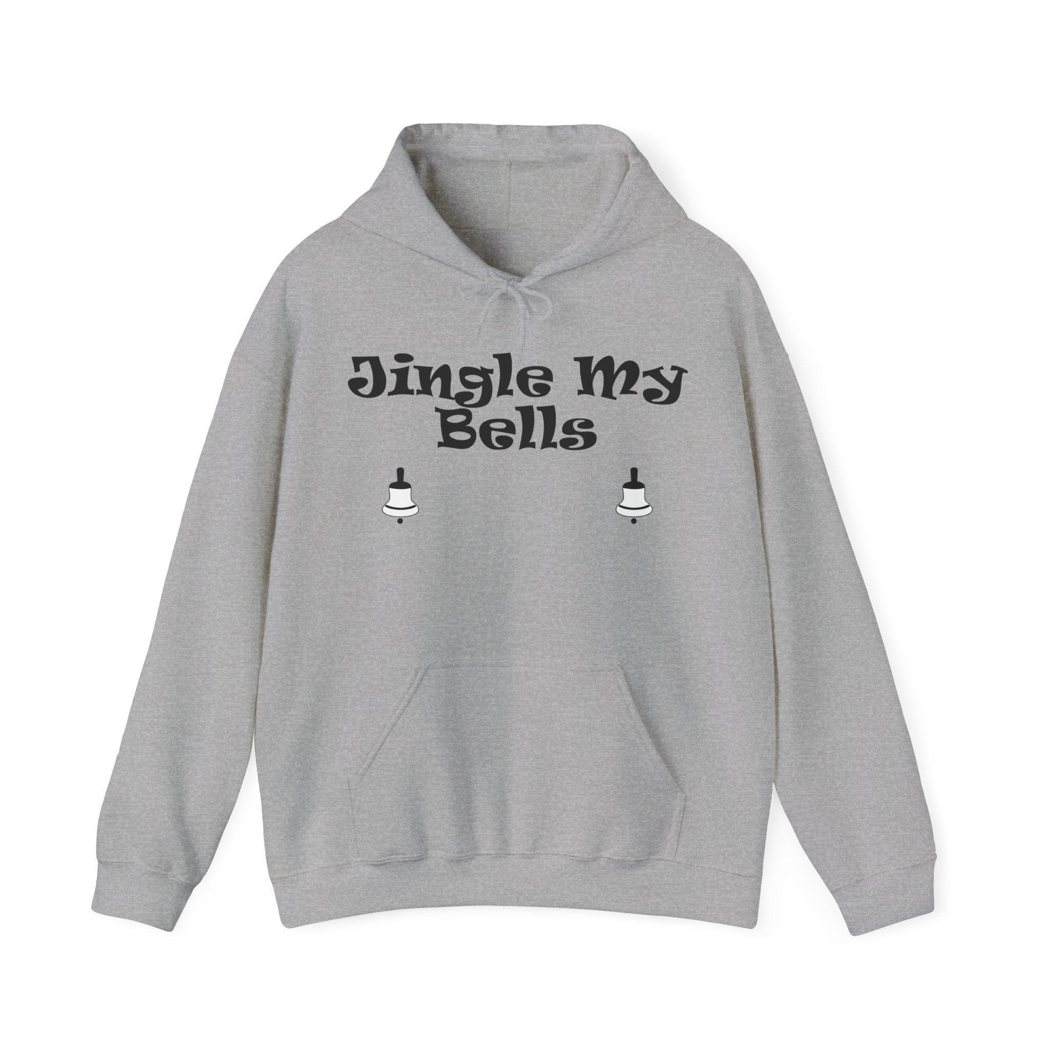 Jingle My Bells - Hoodie - Witty Twisters Fashions