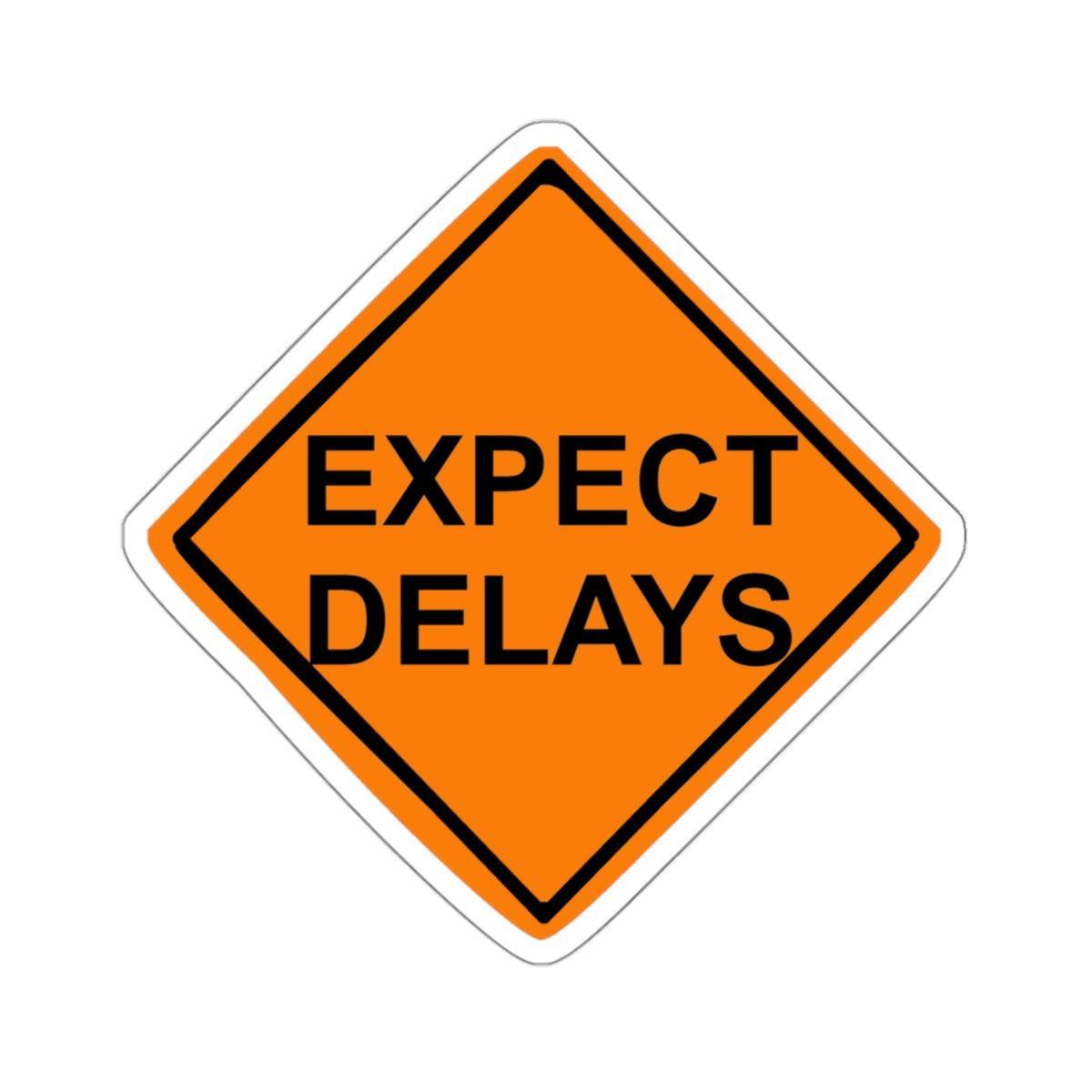 Expect Delays - Kiss-Cut Stickers - Witty Twisters Fashions