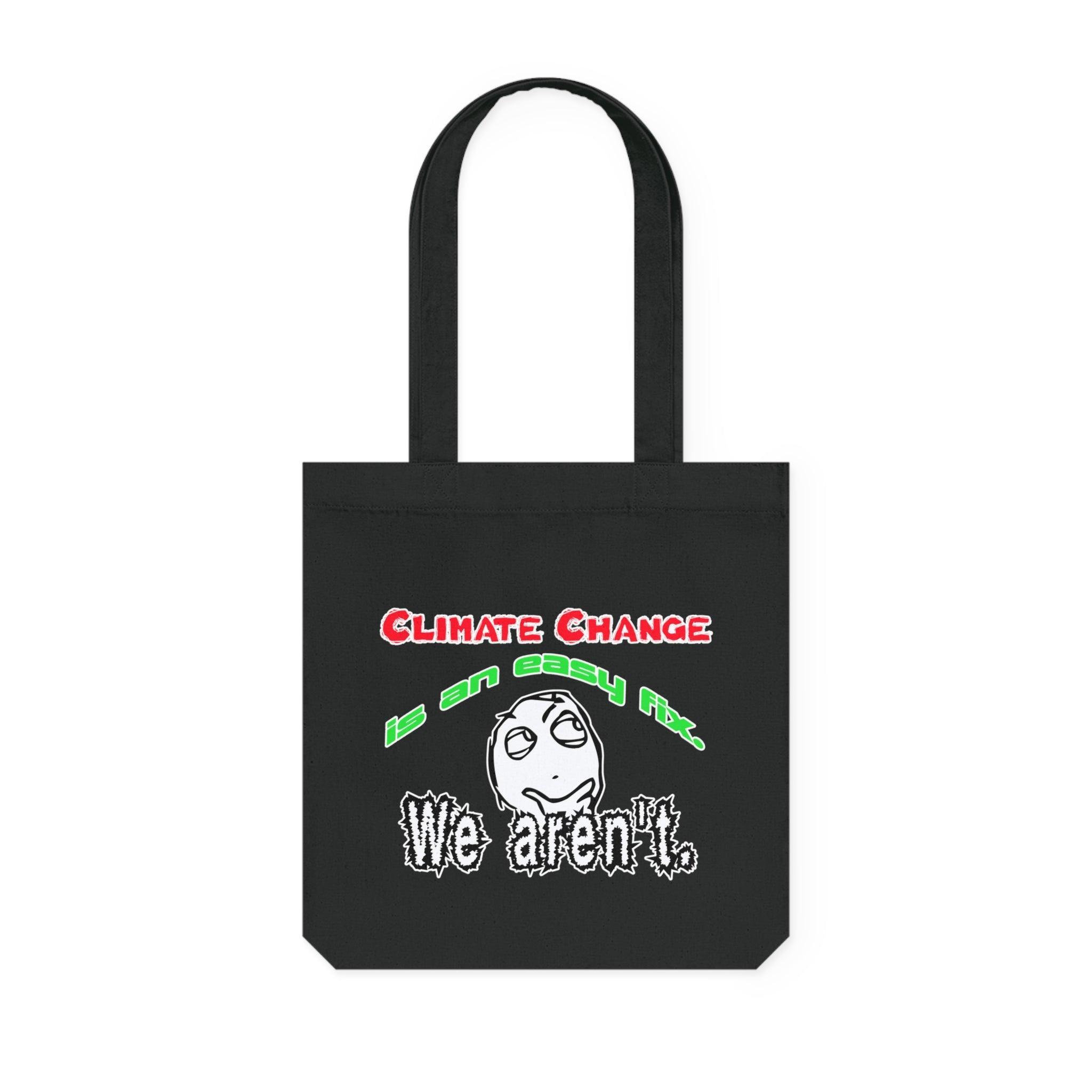 Climate Change Is An Easy Fix. We Aren't. - Woven Tote Bag - Witty Twisters Fashions