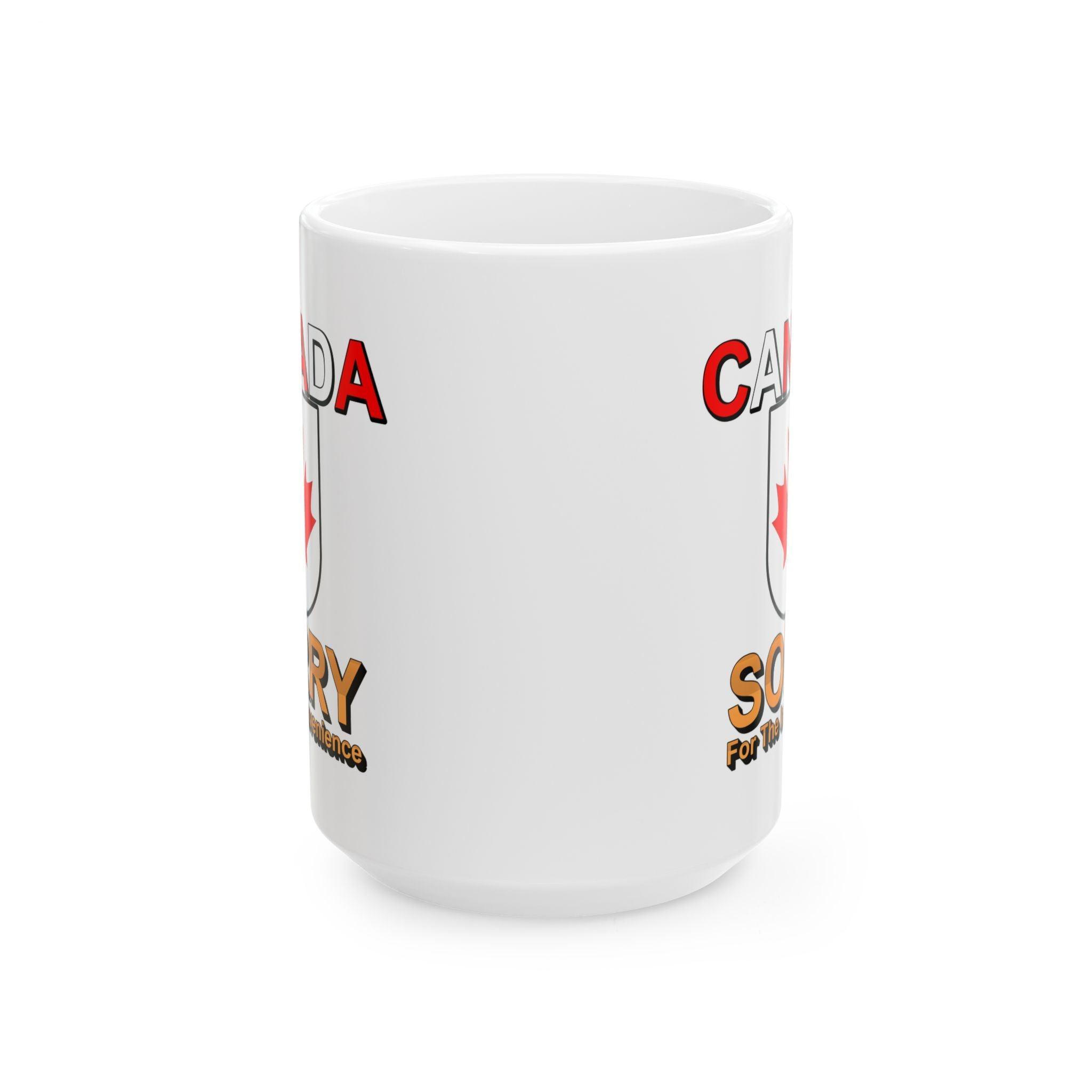 Canada Sorry for the Inconvenience - Ceramic Coffee Mug 11oz, 15oz - Witty Twisters Fashions
