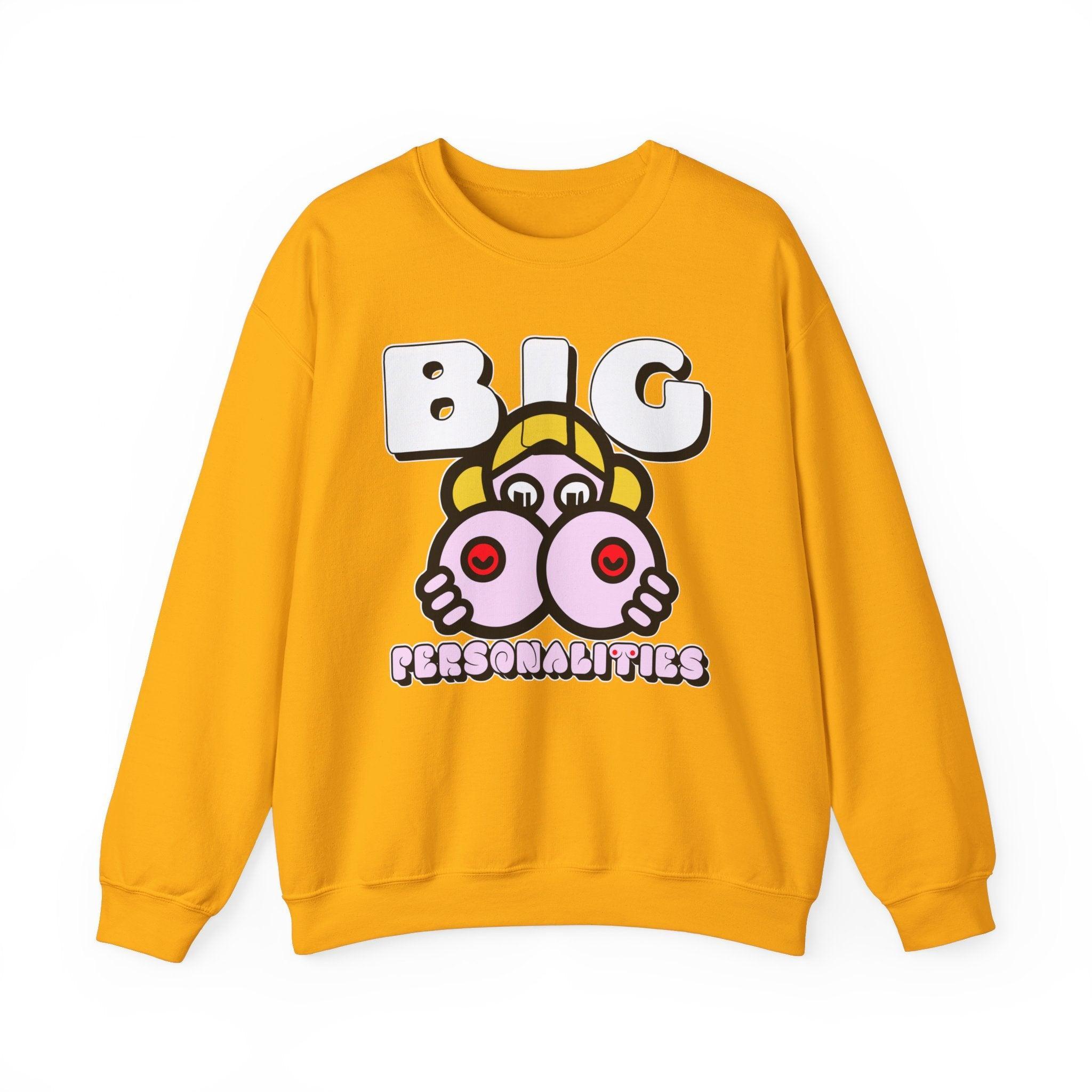 Big Personalities - Sweatshirt - Witty Twisters Fashions