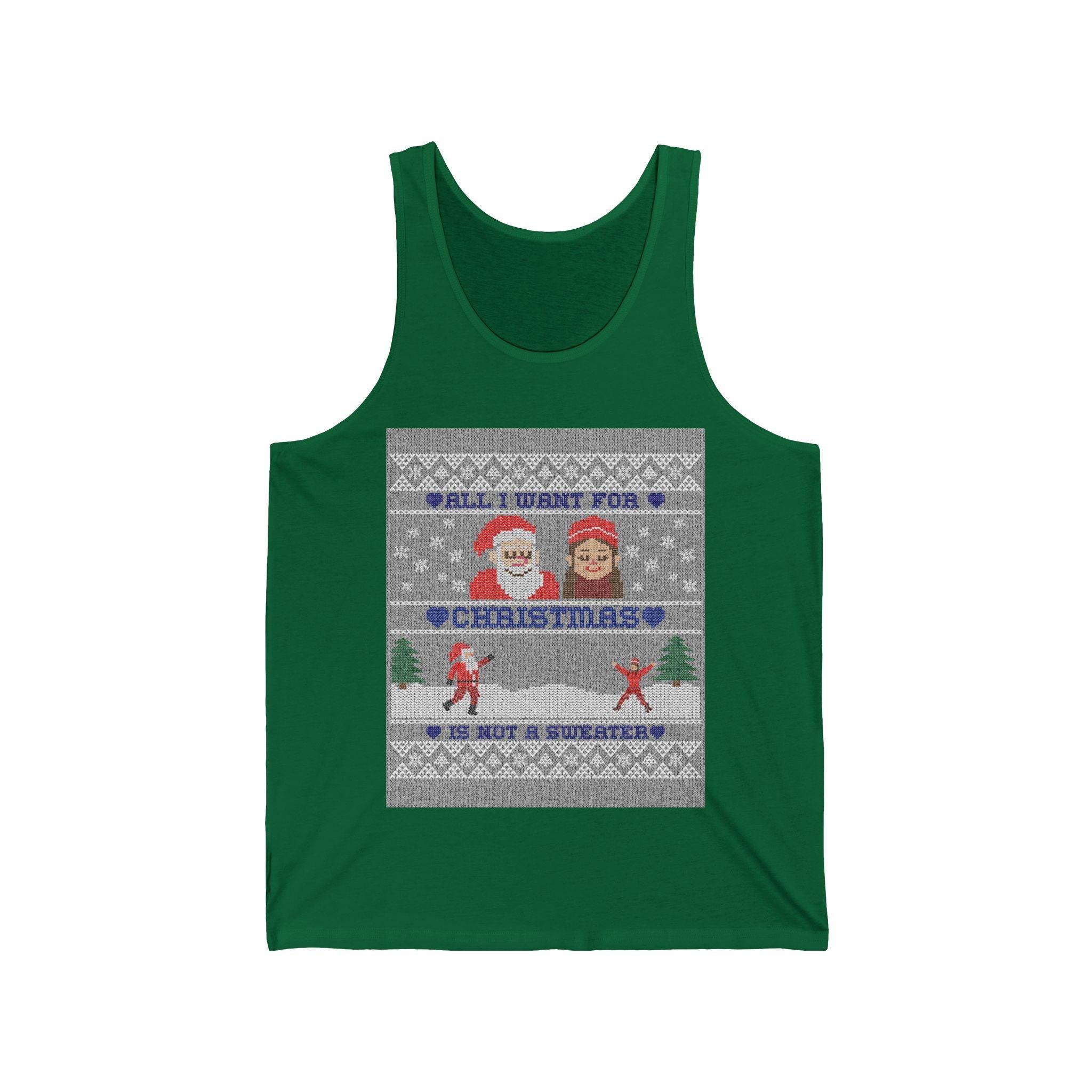 All I want for Christmas is not a sweater - Tank Top - Witty Twisters Fashions