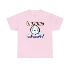 Running On Empty - T-Shirt - Witty Twisters Fashions