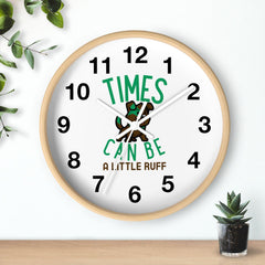 Times can be a little ruff - Wall Clock - Witty Twisters Fashions
