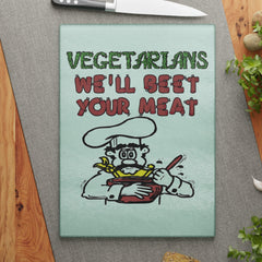 Vegetarians We'll Beet Your Meat - Glass Cutting Board - Witty Twisters Fashions