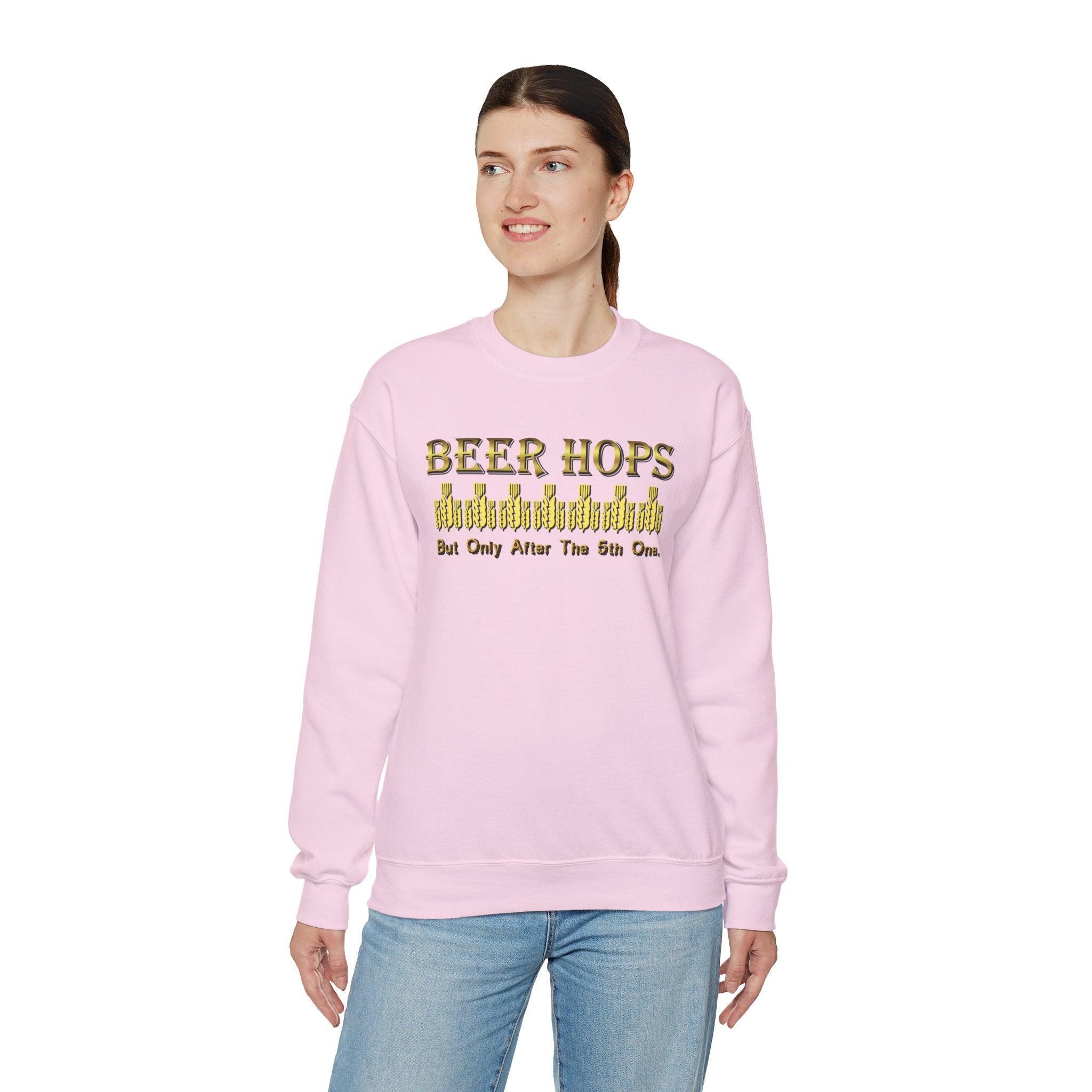 Beer Hops But Only After The 5th One - Sweatshirt - Witty Twisters Fashions