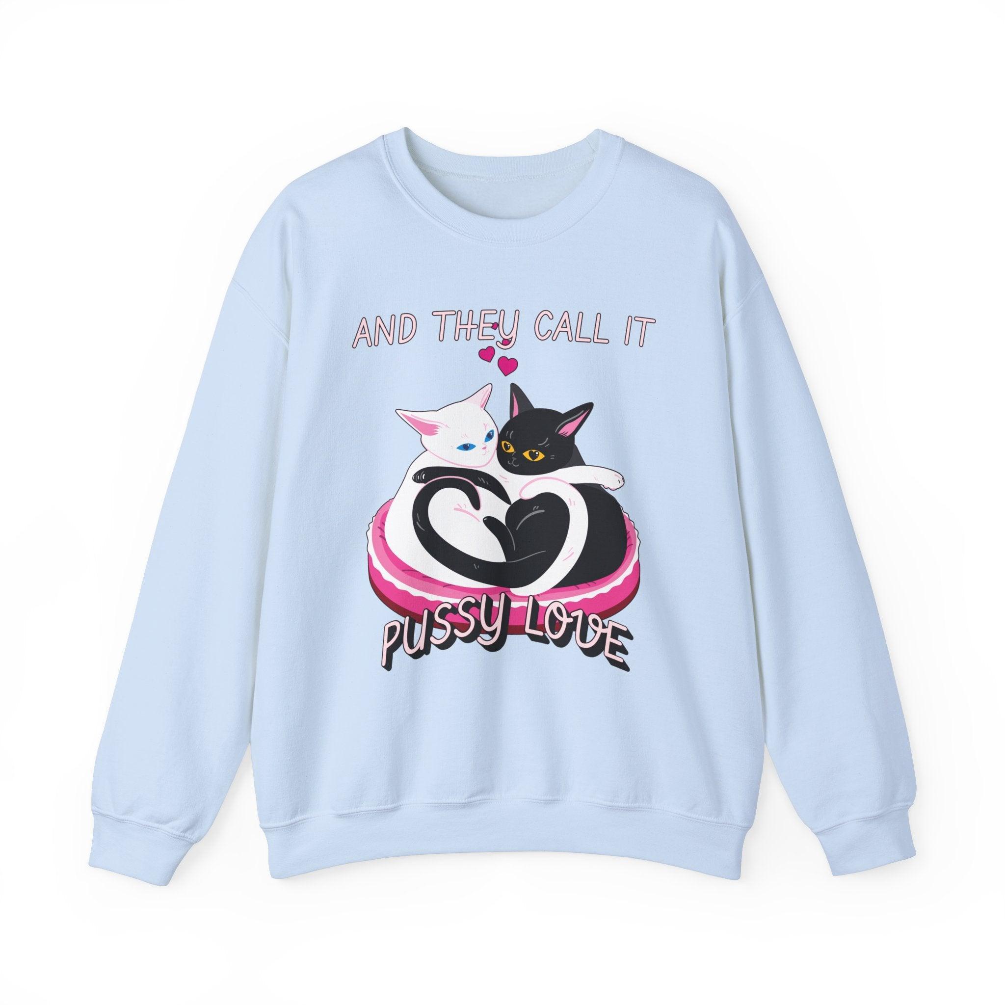 And they call it pussy love - Sweatshirt - Witty Twisters Fashions