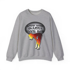 Boys Just Wanna Have Bum - Sweatshirt - Witty Twisters Fashions