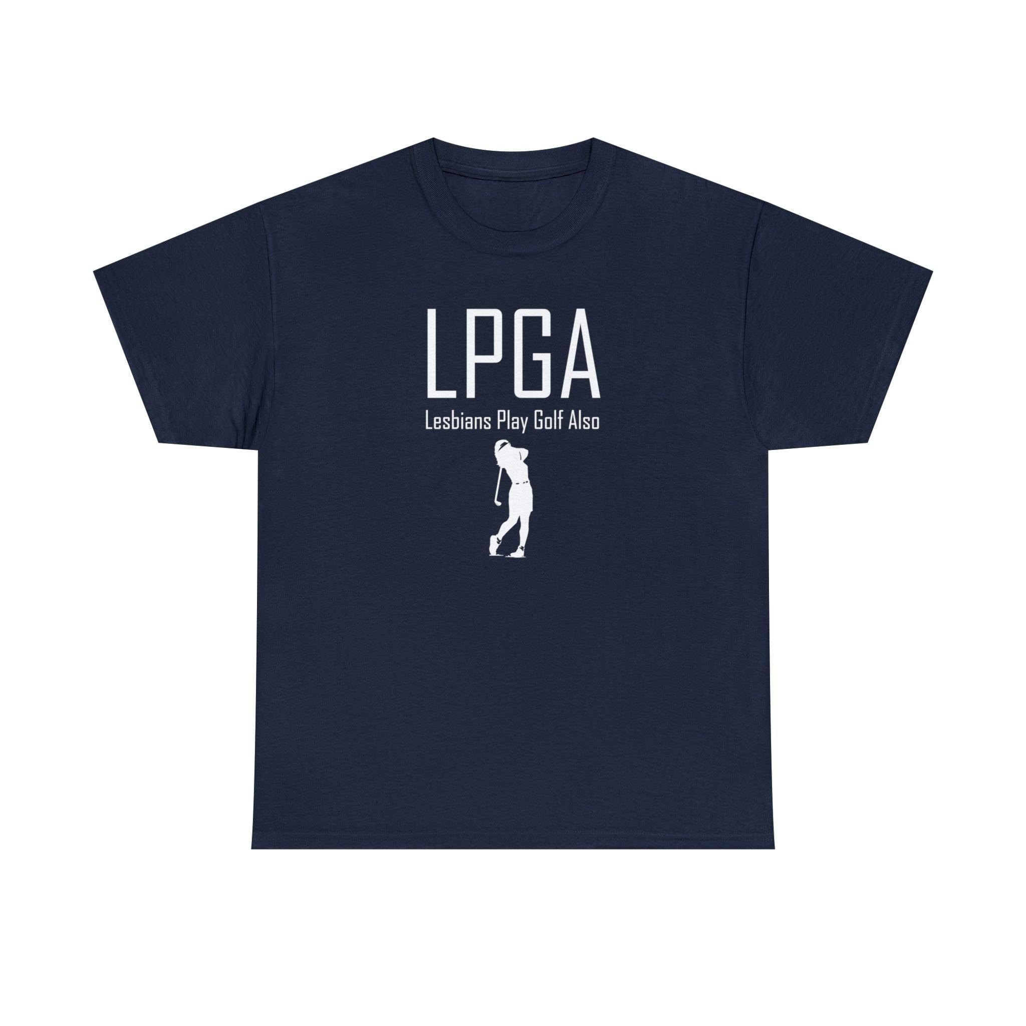 LPGA Lesbians Play Golf Also - T-Shirt - Witty Twisters Fashions