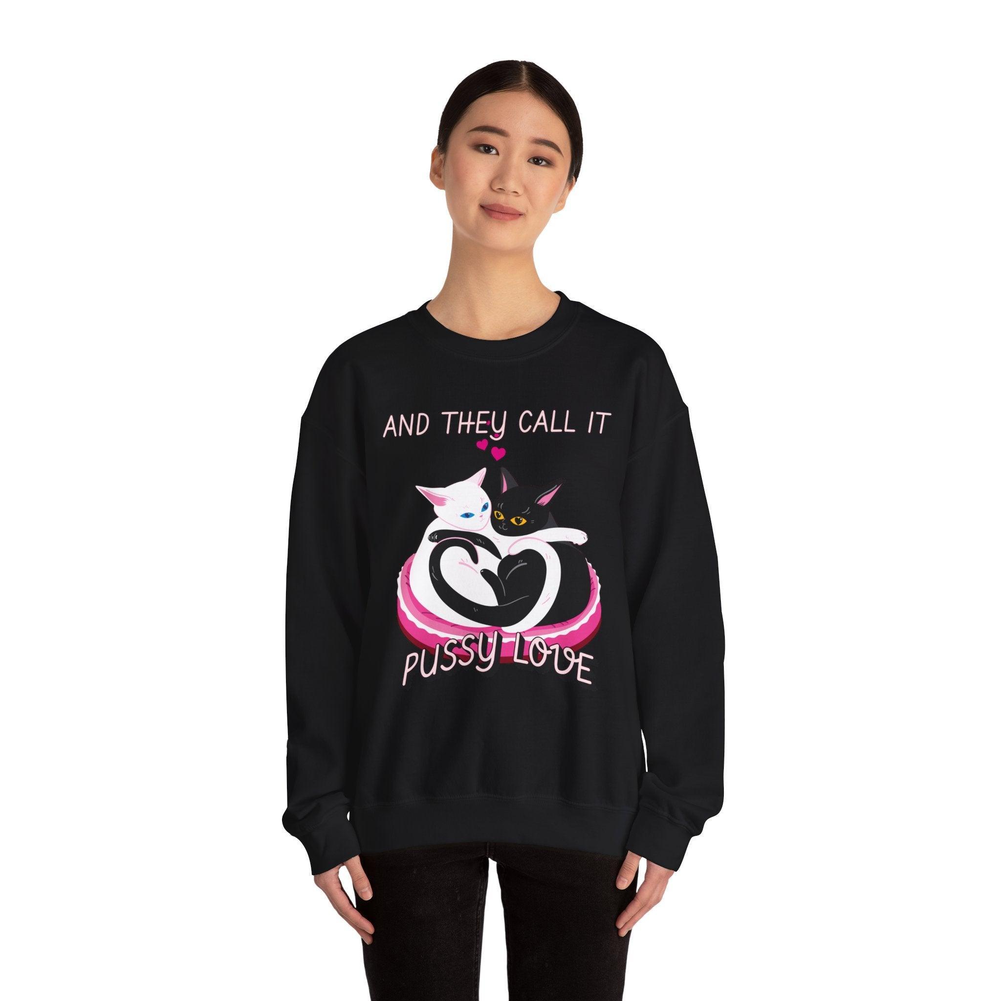 And they call it pussy love - Sweatshirt - Witty Twisters Fashions