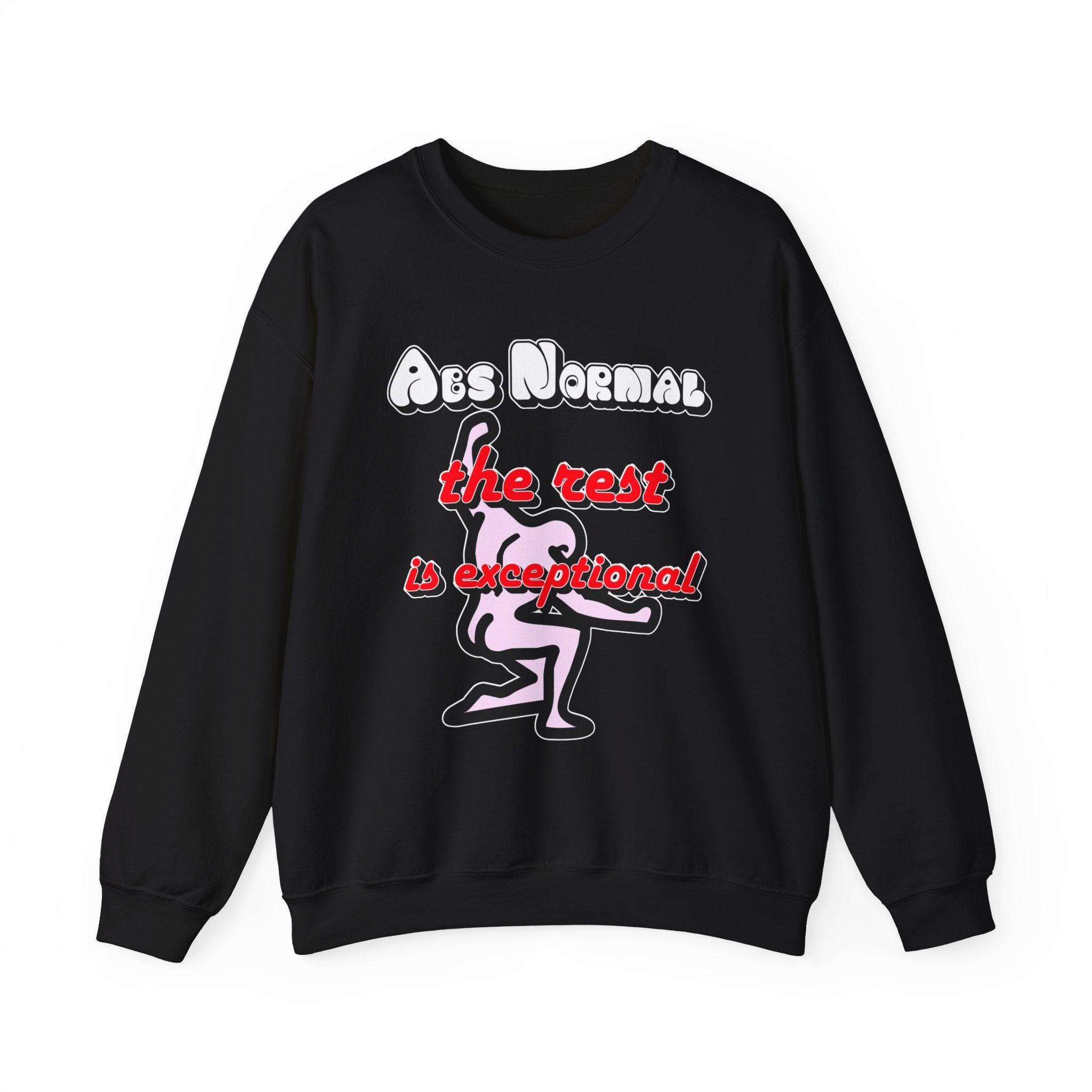 Abs Normal The Rest Is Exceptional - Sweatshirt - Witty Twisters Fashions