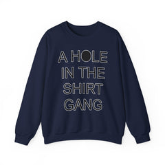 A Hole In The Shirt Gang - Sweatshirt - Witty Twisters Fashions