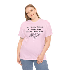 My pussy takes a lickin' and keeps on tickin' - T-shirt - Witty Twisters Fashions