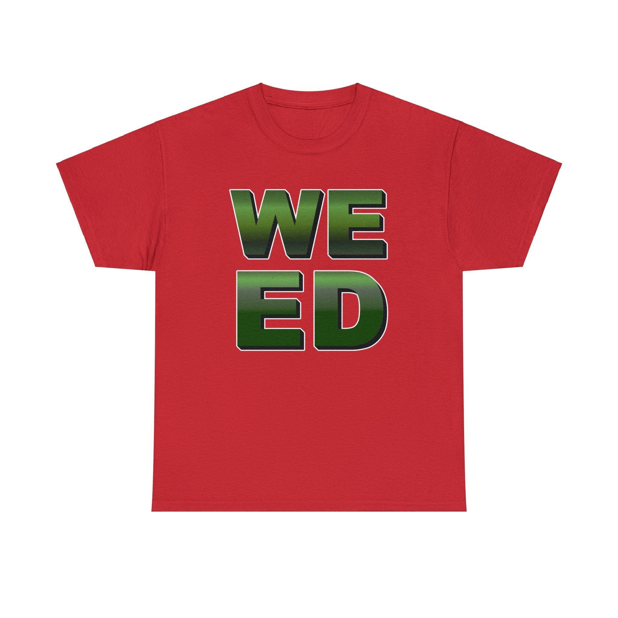 Weed - T-Shirt - Witty Twisters Fashions