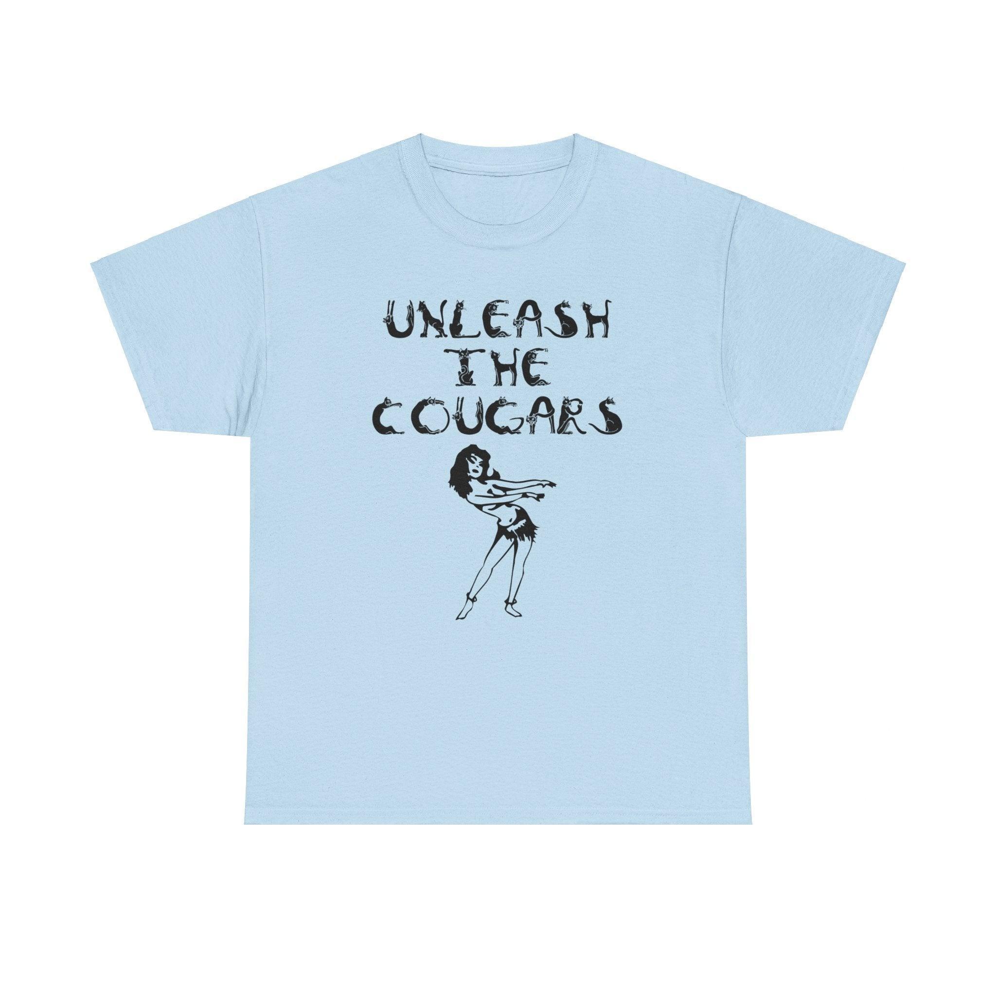 Unleash The Cougars - T-Shirt - Witty Twisters Fashions