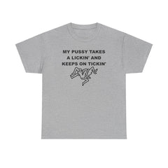 My pussy takes a lickin' and keeps on tickin' - T-shirt - Witty Twisters Fashions