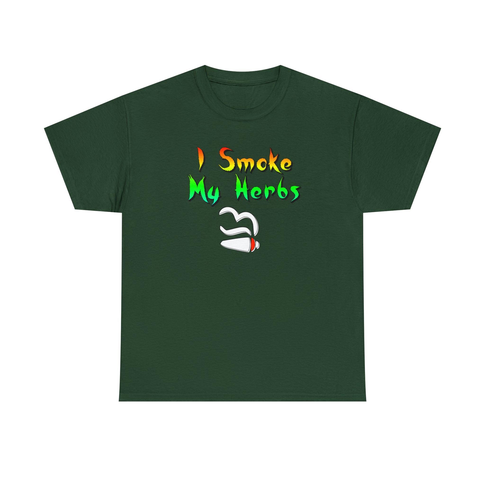 I Smoke My Herbs - T-Shirt - Witty Twisters Fashions