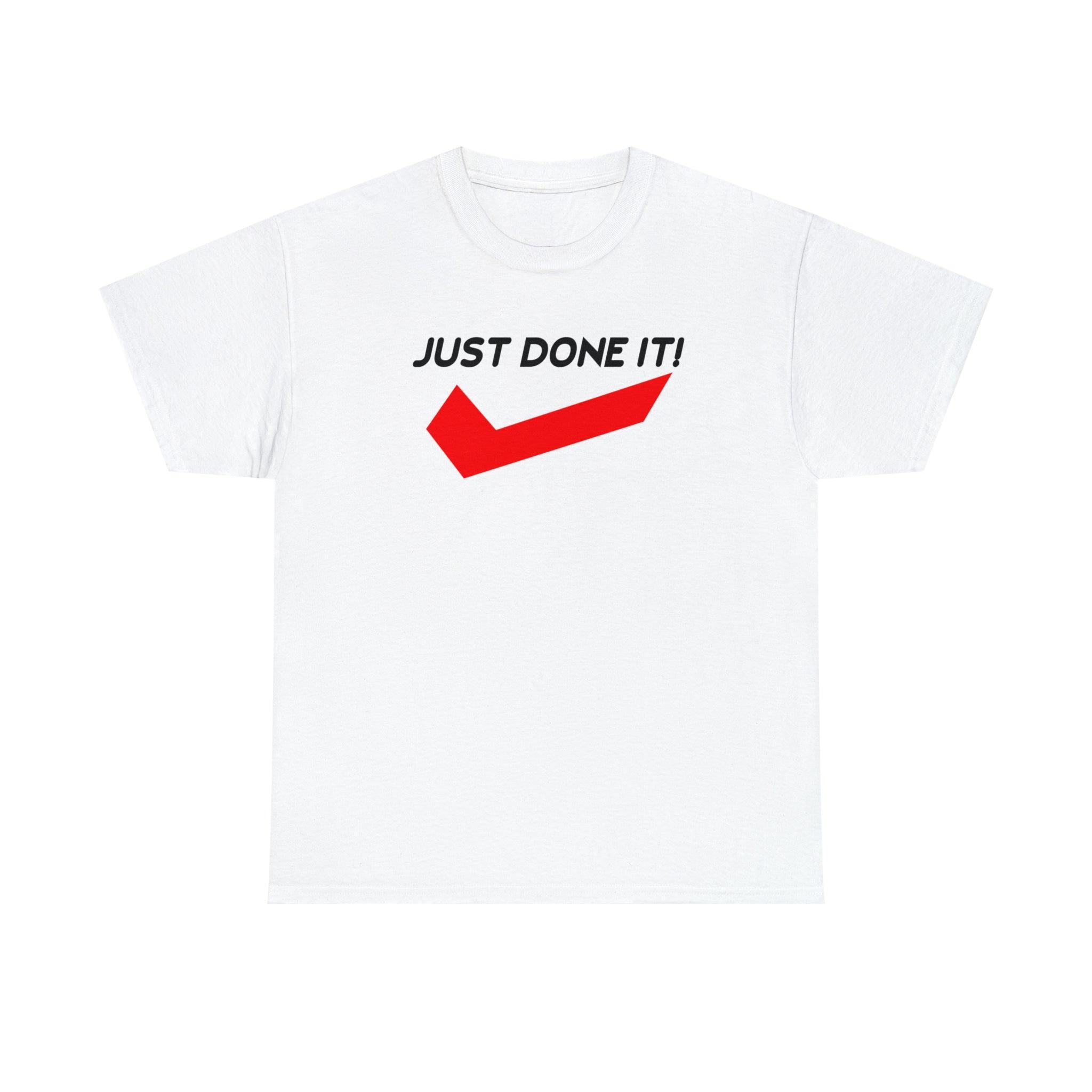Just Done It! - T-Shirt - Witty Twisters Fashions